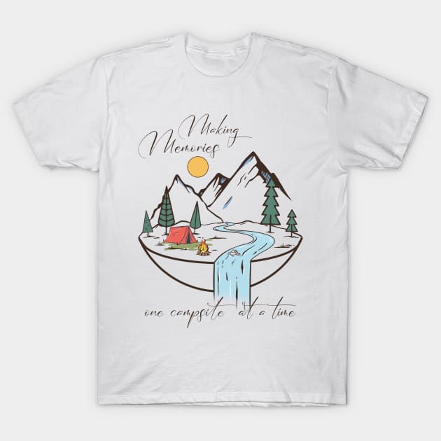 Making memories one campsite at a time Explore the Wild Camping Adventure Novelty Gift T-Shirt by skstring